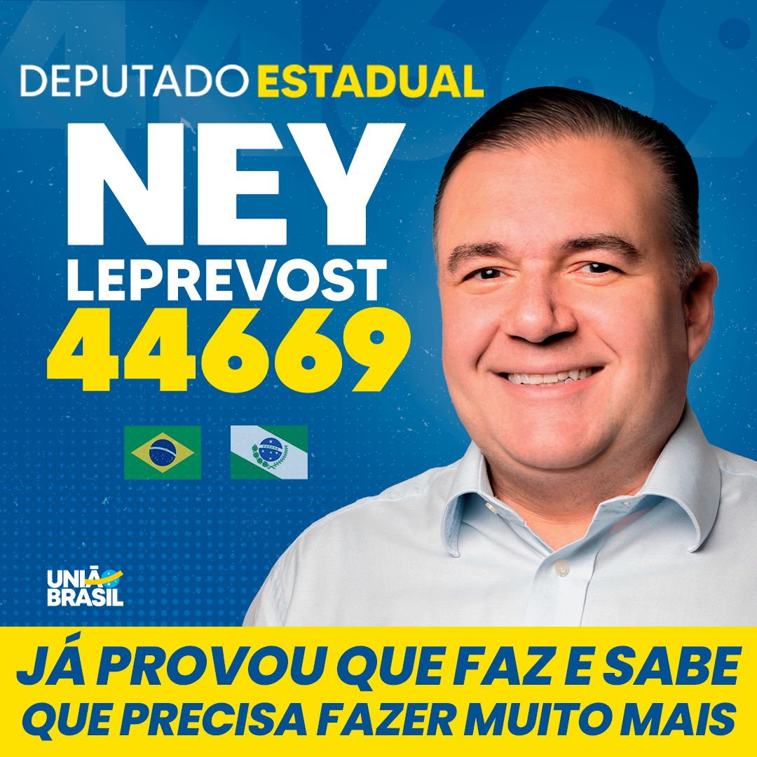 Veja Aqui 69 Motivos Para Votar Em Ney Leprevost 44669 Para